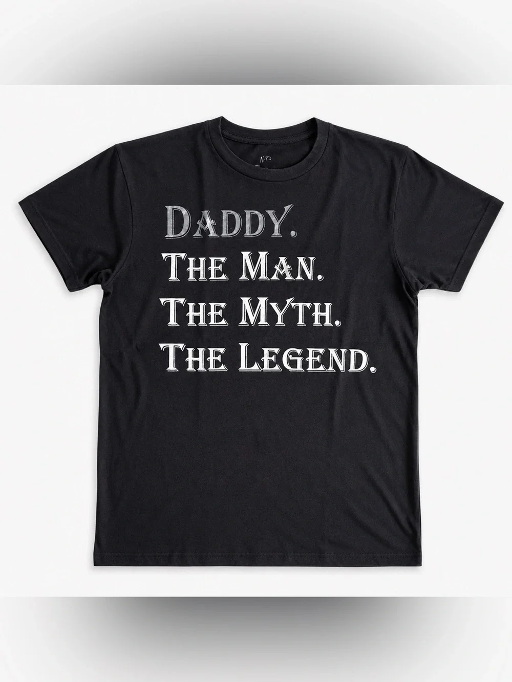 Market Trendz “Daddy. The Man. The Myth. The Legend.” Graphic T-Shirt